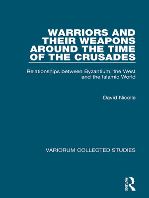 cover image of Warriors and their Weapons around the Time of the Crusades